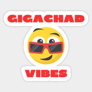 Gigachad vibes Sticker